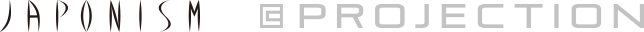 JAPONISM PROJECTION